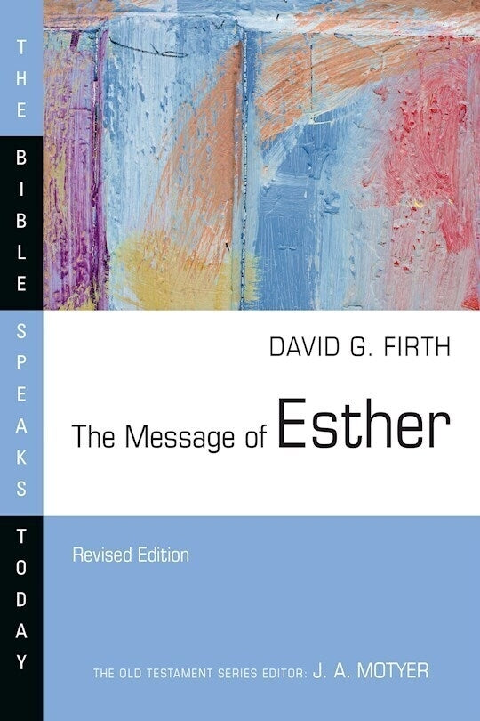 The Message of Esther (The Bible Speaks Today) (Revised)