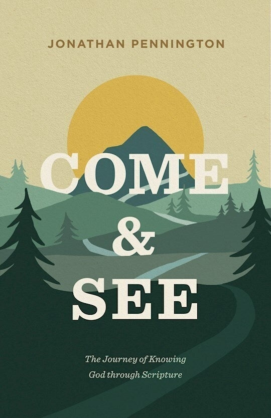 Come and See: The Journey of Knowing God Through Scripture