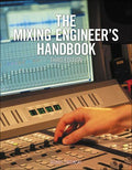 The Mixing Engineer's Handbook (3rd Edition)