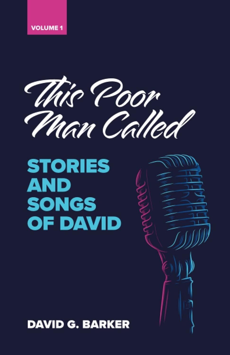 This Poor Man Called: Stories and Songs of David (Volume 1)