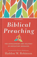 Biblical Preaching: The Development And Delivery Of Expository Messages (Fourth Edition)