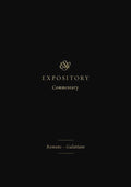 ESV Expository Commentary: Romans–Galatians