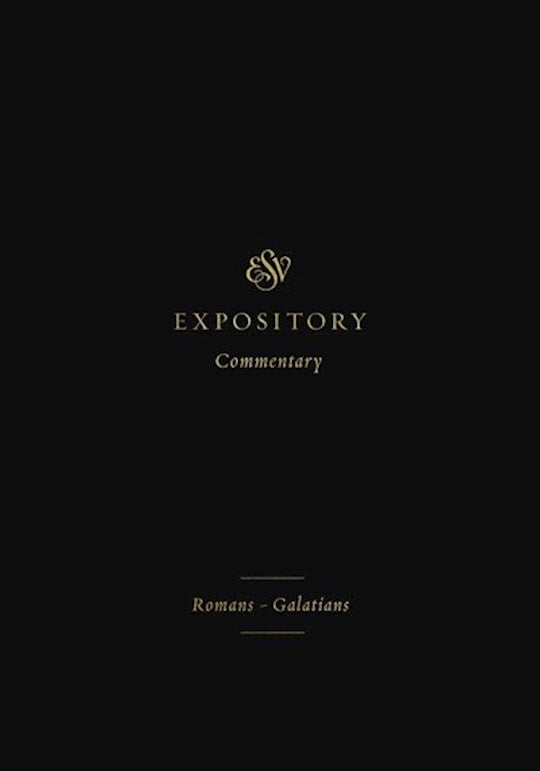 ESV Expository Commentary: Romans–Galatians