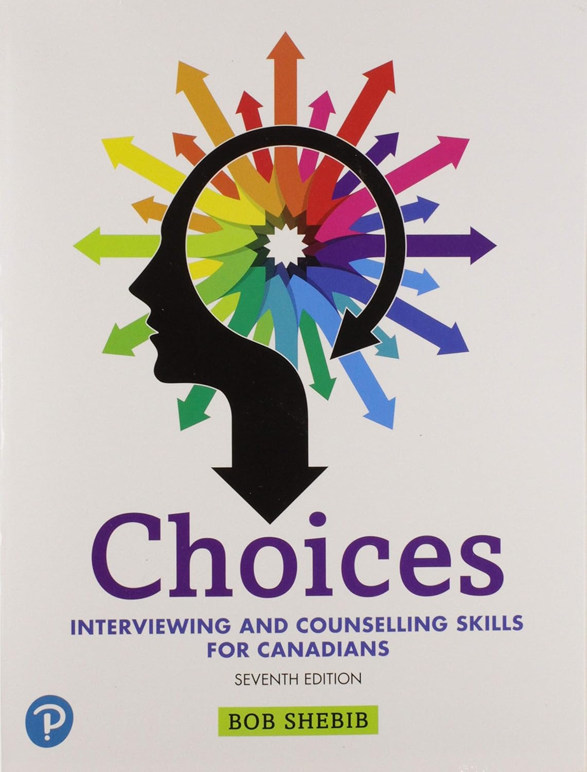 Choices: Interviewing and Counselling Skills for Canadians w/MySearchLab (7th Edition)