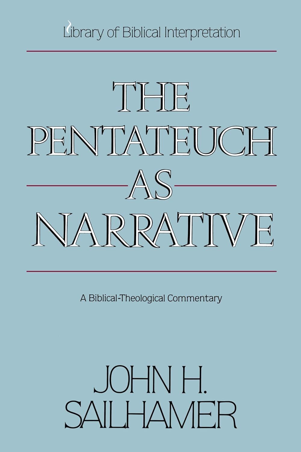 The Pentateuch as Narrative: a Biblical-Theological Commentary