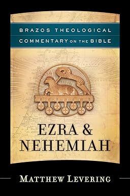 Ezra and Nehemiah (Brazos Theological Commentary)