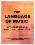 The Language of Music: A Theoretical & Practical Approach