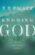 Knowing God (Fiftieth Anniversary Edition)