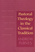 Pastoral Theology in the Classical Tradition