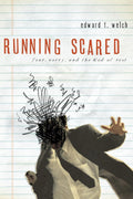 Running Scared: Fear, Worry and the God of Rest