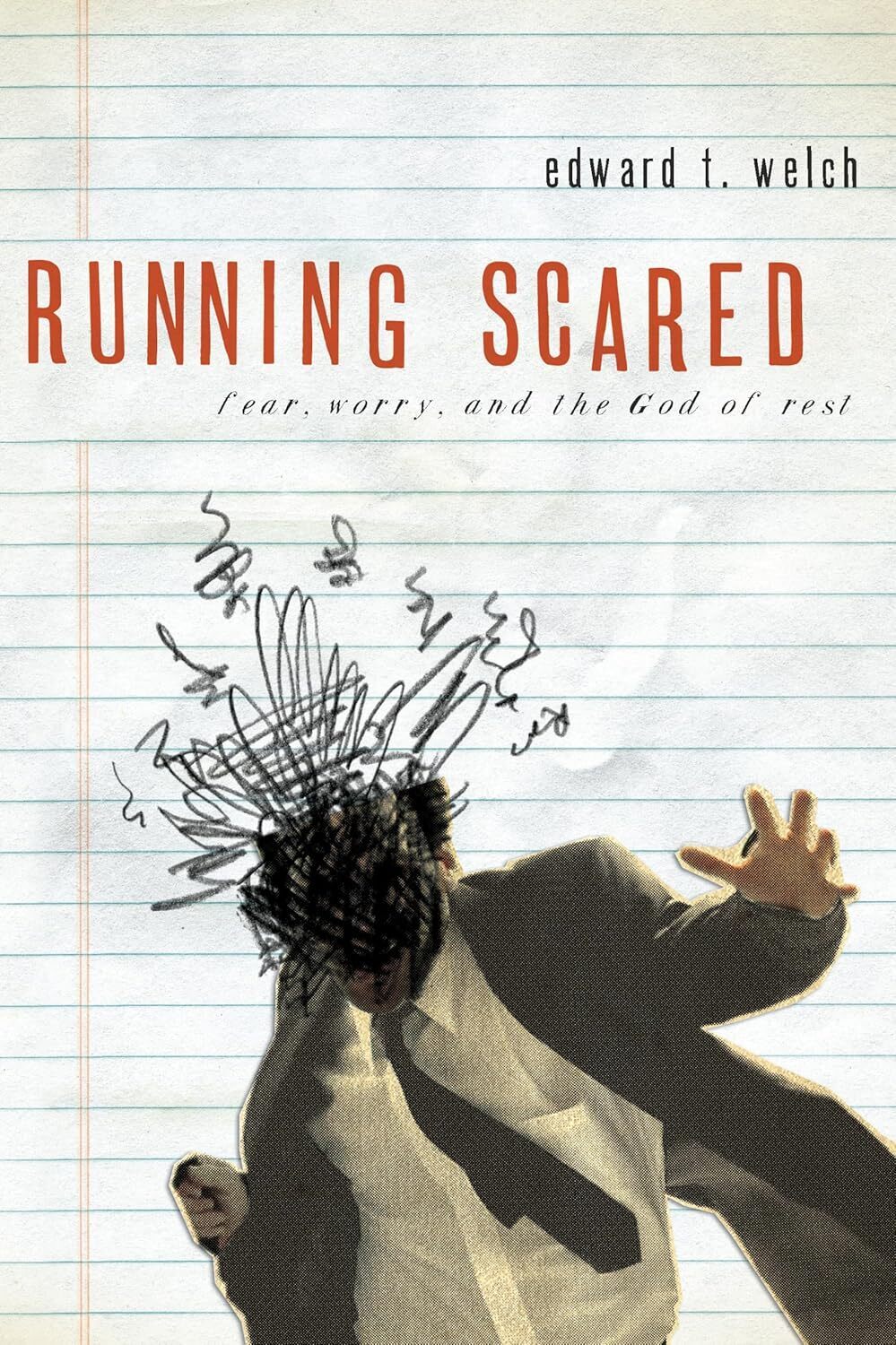 Running Scared: Fear, Worry and the God of Rest