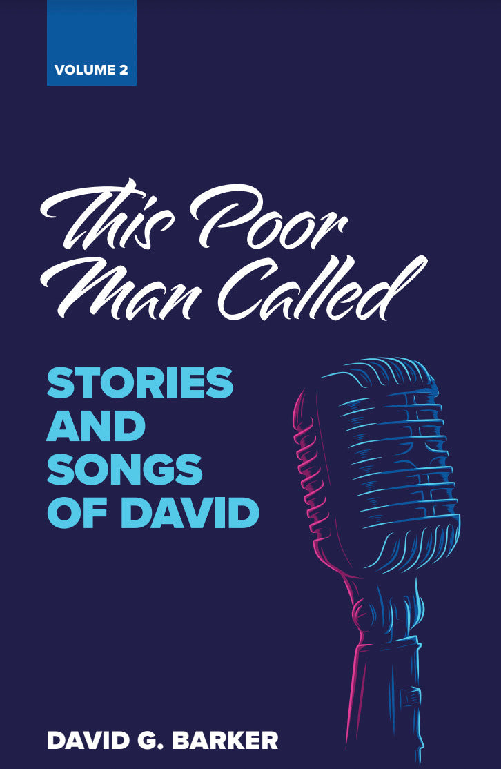 This Poor Man Called: Stories and Songs of David (Volume 2)