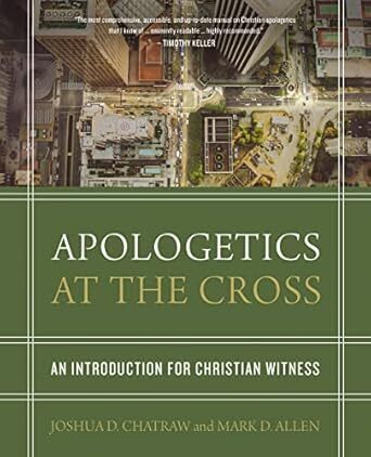 Apologetics at the Cross: An Introduction for Christian Witness