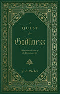 A Quest for Godliness: The Puritan Vision of the Christian Life