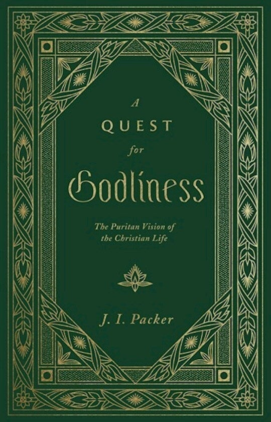 A Quest for Godliness: The Puritan Vision of the Christian Life