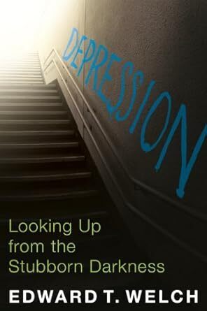 Depression: Looking Up from the Stubborn Darkness